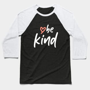 Be Kind Love Heart (White) Baseball T-Shirt